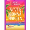 Never Gonna Happen - Stephens Heidi Never Gonna Happen - Stephens Heidi