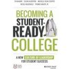 Becoming a Student-Ready College - McNair, Tia Brown; Albertine, Susan; Cooper, Michelle Asha; Major, Thomas, Jr.; McDonald, Nicole, Jr. Becoming a Student-Ready College - McNair, Tia Brown; Albertine, Susan; Cooper, Michelle Asha; Major, Thomas, Jr.; McDonald, Nicole, Jr.