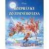 Rozprávky zo zimného lesa - Kolektív Rozprávky zo zimného lesa - Kolektív