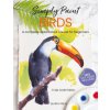 Simply Birds: A Complete Watercolour Course for Beginners Simply Birds: A Complete Watercolour Course for Beginners