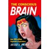 Conscious Brain Conscious Brain
