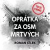 Oprátka za osm mrtvých - Cílek Roman - Kroc Vladimír