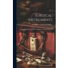 Surgical Instruments: Hospital Supplies, Orthopedic Appliances, Trusses, Etc., Etc (Wm Hatteroth's Surgical House)(Pevná) Surgical Instruments: Hospital Supplies, Orthopedic Appliances, Trusses, Etc., Etc (Wm Hatteroth's Surgical House)(Pevná)
