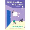 With the Heart of a Ghost With the Heart of a Ghost