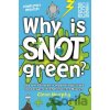 Why is Snot Green? - Glenn Murphy, Mike Phillips (ilustrátor) Why is Snot Green? - Glenn Murphy, Mike Phillips (ilustrátor)