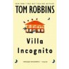 Villa Incognito (Tom Robbins)(Brožovaná) Villa Incognito (Tom Robbins)(Brožovaná)