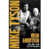 Iron Ambition (Mike Tyson,Larry Sloman)(Brožovaná) Iron Ambition (Mike Tyson,Larry Sloman)(Brožovaná)
