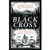 The Black Cross (Aleksander Pluskowski)(Pevná) The Black Cross (Aleksander Pluskowski)(Pevná)