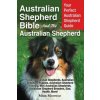 Australian Shepherd Bible And the Australian Shepherd Australian Shepherd Bible And the Australian Shepherd