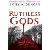 Ruthless Gods - A. Emily Duncan Ruthless Gods - A. Emily Duncan