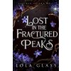 Lost in the Fractured Peaks (Lola Glass)(Brožovaná) Lost in the Fractured Peaks (Lola Glass)(Brožovaná)