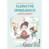 Tajomstvo spokojnosti „lenivej mamy“ - Anna Bykovová Tajomstvo spokojnosti „lenivej mamy“ - Anna Bykovová