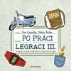 Po práci legraci III. - Jakub Šofar, Jan Nejedlý Po práci legraci III. - Jakub Šofar, Jan Nejedlý