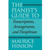 Pianist's Guide to Transcriptions, Arrangements, and Paraphrases (Maurice Hinson)(Brožovaná) Pianist's Guide to Transcriptions, Arrangements, and Paraphrases (Maurice Hinson)(Brožovaná)