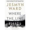 Where the Line Bleeds (Jesmyn Ward)(Brožovaná) Where the Line Bleeds (Jesmyn Ward)(Brožovaná)