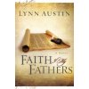 Faith of My Fathers (Lynn Austin)(Brožovaná) Faith of My Fathers (Lynn Austin)(Brožovaná)