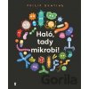 Haló, tady mikrobi! - Philip Bunting, Philip Bunting (ilustrátor) Haló, tady mikrobi! - Philip Bunting, Philip Bunting (ilustrátor)