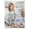 Anna Olson's Baking Wisdom Anna Olson's Baking Wisdom