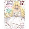 How Not to Summon a Demon Lord (Manga) Vol. 17 How Not to Summon a Demon Lord (Manga) Vol. 17