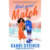 Meet Your Match (Kandi Steiner)(Brožovaná) Meet Your Match (Kandi Steiner)(Brožovaná)