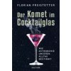 Der Komet im Cocktailglas Der Komet im Cocktailglas