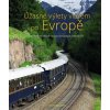 Úžasné výlety vlakem po Evropě - David Bowden Úžasné výlety vlakem po Evropě - David Bowden