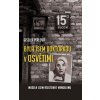 Byla jsem doktorkou v Osvětimi - Musela - Gisella Perlová Byla jsem doktorkou v Osvětimi - Musela - Gisella Perlová