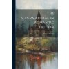 The Supernatural In Romantic Fiction The Supernatural In Romantic Fiction