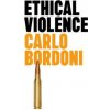 Ethical Violence (Carlo Bordoni)(Brožovaná) Ethical Violence (Carlo Bordoni)(Brožovaná)