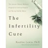 Infertility Cure (Randine Lewis)(Brožovaná) Infertility Cure (Randine Lewis)(Brožovaná)