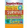 How to Survive Summer Camp Wilson Jacqueline