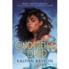 Cinderella Is Dead (Kalynn Bayron)(Brožovaná) Cinderella Is Dead (Kalynn Bayron)(Brožovaná)