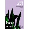 Burnt Sugar - Avni Doshi Burnt Sugar - Avni Doshi