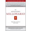 El Mensajero Millonario: Haga el Bien y una Fortuna Dando Consejos = The Messenger Millionaire (Brendon Burchard)(Brožovaná) El Mensajero Millonario: Haga el Bien y una Fortuna Dando Consejos = The Messenger Millionaire (Brendon Burchard)(Brožovaná)