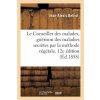 Le Conseiller Des Malades, Guerison Sans Mercure Des Maladies Secretes (BELLIOL-J-A)(Brožovaná) Le Conseiller Des Malades, Guerison Sans Mercure Des Maladies Secretes (BELLIOL-J-A)(Brožovaná)