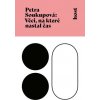 Věci, na které nastal čas - Petra Soukupová Věci, na které nastal čas - Petra Soukupová