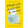 Maybe You Should Talk to Someone Maybe You Should Talk to Someone