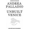 Andrea Palladio - Unbuilt Venice (Antonio Foscari,Giulia Foscari)(Pevná) Andrea Palladio - Unbuilt Venice (Antonio Foscari,Giulia Foscari)(Pevná)