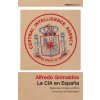 LA CIA EN ESPAÑA (ALFREDO GRIMALDOS)(Brožovaná) LA CIA EN ESPAÑA (ALFREDO GRIMALDOS)(Brožovaná)