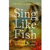 Sing Like Fish (Amorina Kingdon)(Brožovaná) Sing Like Fish (Amorina Kingdon)(Brožovaná)