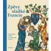Zpěvy sladké Francie - Hanuš Jelínek, Josef Krček Zpěvy sladké Francie - Hanuš Jelínek, Josef Krček