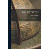 The Hittites: Their Inscriptions and Their History (John Campbell)(Brožovaná) The Hittites: Their Inscriptions and Their History (John Campbell)(Brožovaná)
