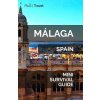 Málaga Mini Survival Guide Málaga Mini Survival Guide