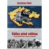 Válka před válkou - Stanislav Motl Válka před válkou - Stanislav Motl
