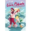 It's a Love/Skate Relationship It's a Love/Skate Relationship