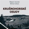 Krušnohorské osudy - Štěpán Javůrek Krušnohorské osudy - Štěpán Javůrek