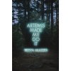 Artemis Made Me Do It Artemis Made Me Do It