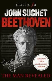 Beethoven: The Man Revealed - John Suchet, Elliott & Thompson