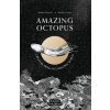Amazing Octopus: Creature from an Unknown World (Michele Ganser,Oliver Latsch)(Pevná) Amazing Octopus: Creature from an Unknown World (Michele Ganser,Oliver Latsch)(Pevná)