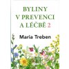 Byliny v prevenci a léčbě 2 Byliny v prevenci a léčbě 2
